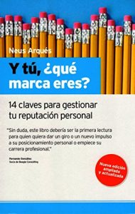 Descargar Y tú, ¿qué marca eres? 14 claves para gestionar tu reputación personal pdf, epub, ebook