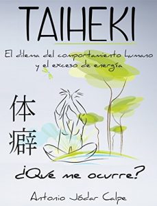 Descargar Taiheki: El dilema del comportamiento humano y el exceso de energía pdf, epub, ebook