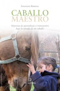 Descargar Caballo maestro: historias de aprendizaje y reencuentro bajo la mirada de un caballo pdf, epub, ebook