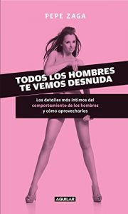 Descargar Todos los hombres te vemos desnuda pdf, epub, ebook