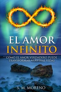 Descargar El amor infinito: Cómo el amor verdadero puede transformar nuestras vidas pdf, epub, ebook