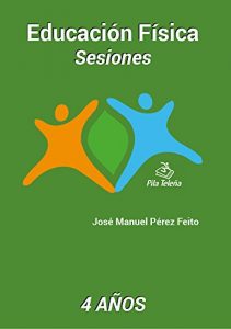 Descargar SESIONES 4 años: Educación Física (Sesiones educación Física nº 2) pdf, epub, ebook