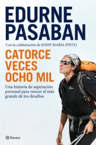 Descargar Catorce veces ocho mil: Una historia de superación personal para vencer el más grande de los desafíos pdf, epub, ebook