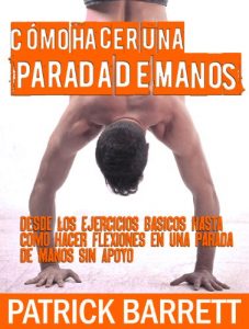 Descargar Cómo hacer una parada de manos: Desde los ejercicios básicos hasta las flexiones en parada de manos sin apoyo pdf, epub, ebook
