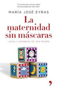 Descargar La maternidad sin mascaras pdf, epub, ebook
