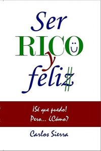 Descargar SER RICO Y FELIZ: ¿Pero cómo? pdf, epub, ebook