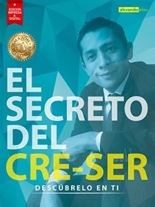 Descargar El Secreto del Cre Ser: Descúbrelo en Ti pdf, epub, ebook