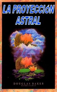 Descargar LA PROYECCIÓN ASTRAL pdf, epub, ebook