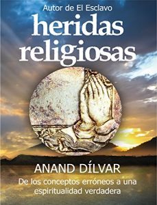 Descargar Heridas Religiosas: De los conceptos erróneos a una espiritualidad verdadera pdf, epub, ebook