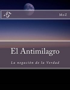 Descargar El Antimilagro: La negación de la Verdad pdf, epub, ebook