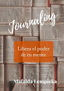 Descargar Journaling: Libera el poder de tu mente pdf, epub, ebook