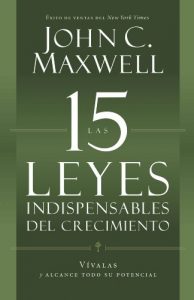 Descargar Las 15 Leyes Indispensables Del Crecimiento: Vívalas y alcance su potencial pdf, epub, ebook