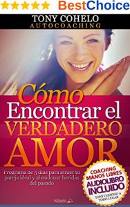 Descargar AUTOCOACHING – Cómo Atraer y Encontrar el Verdadero Amor: Liberación y Sanacion de Heridas de Antiguas Relaciones (Un café con mi Coach nº 6) pdf, epub, ebook