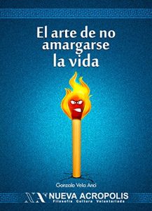 Descargar El arte de no amargarse la vida pdf, epub, ebook