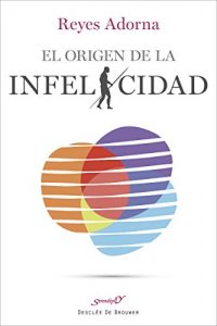 Descargar El origen de la infelicidad (Serendipity) pdf, epub, ebook