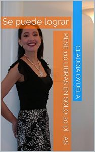 Descargar Pese 110 Libras en Solo 480 Horas: Se puede lograr pdf, epub, ebook