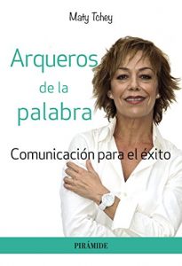 Descargar Arqueros de la palabra (Empresa Y Gestión) pdf, epub, ebook