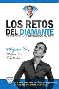 Descargar Los Retos del Diamante.: Claves de los negocios en red. Mejora Tu mejora Tus resultados. pdf, epub, ebook