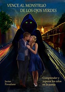 Descargar Vence al monstruo de los ojos verdes: comprender y superar los Celos en la pareja pdf, epub, ebook