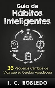 Descargar Guía de Hábitos Inteligentes: 36 Pequeños Cambios de Vida que su Cerebro Agradecerá pdf, epub, ebook