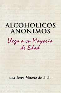 Descargar Alcohólicos Anónimos llega a su mayoría de edad pdf, epub, ebook