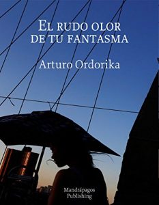 Descargar El rudo olor de tu fantasma pdf, epub, ebook