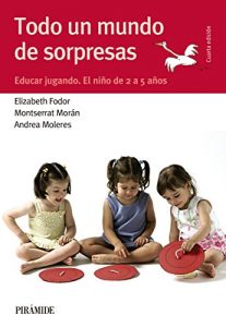 Descargar Todo un mundo de sorpresas (Guías Para Padres Y Madres) pdf, epub, ebook