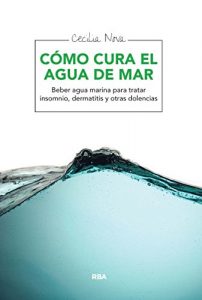 Descargar Cómo cura el agua de mar (MANUALES INTEGRAL) pdf, epub, ebook