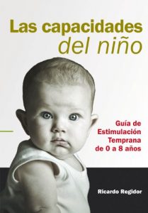 Descargar Las capacidades del niño. Guía de estimulación temprana de 0 a 8 años. pdf, epub, ebook