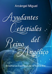Descargar Ayudantes Celestiales del Reino Angélico pdf, epub, ebook