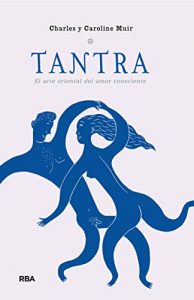 Descargar Tantra. El arte del amor consciente (INTEGRAL GENERAL) pdf, epub, ebook