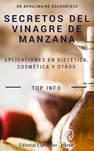 Descargar SECRETOS DEL VINAGRE DE MANZANA: ¿Por qué necesitas tenerlo en casa? pdf, epub, ebook