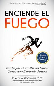 Descargar Enciende el Fuego: Secretos para Desarrollar una Exitosa Carrera como Entrenador Personal pdf, epub, ebook