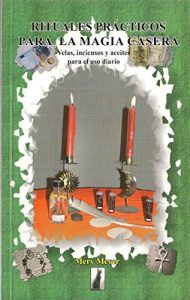Descargar Rituales prácticos para la magia casera: Rituales sencillos para el día a día pdf, epub, ebook