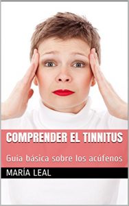 Descargar Comprender el Tinnitus: Guía básica sobre los acúfenos pdf, epub, ebook