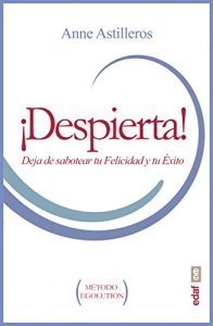 Descargar ¡Despierta! Deja de sabotear tu felicidad y tu éxito (Psicología y Autoayuda) pdf, epub, ebook