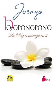 Descargar HO-OPONOPONO. LA PAZ COMIENZA EN TI pdf, epub, ebook