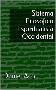 Descargar Sistema Filosófico Espiritualista Occidental pdf, epub, ebook