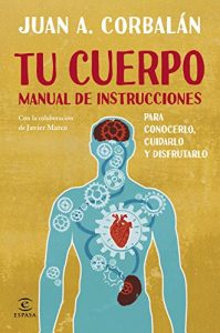 Descargar Tu cuerpo manual de instrucciones: PARA CONOCERLO, CUIDARLO Y DISFRUTARLO pdf, epub, ebook