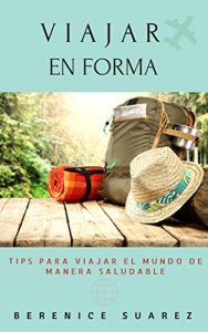 Descargar Viajar en Forma: Tips para viajar el mundo de manera saludable pdf, epub, ebook