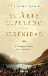 Descargar El arte tibetano de la serenidad (Crecimiento personal) pdf, epub, ebook