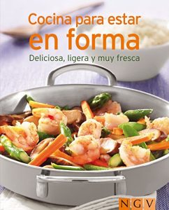 Descargar Cocinar para estar en forma: Nuestras 100 mejores recetas en un solo libro pdf, epub, ebook