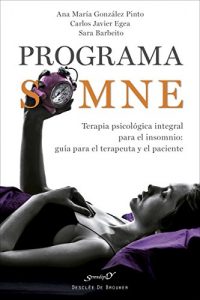 Descargar Programa SOMNE. Terapia psicológica integral para el insomnio: guía para el terapeuta y el paciente (Serendipity) pdf, epub, ebook