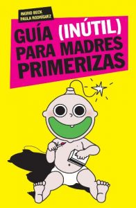 Descargar Guía (inútil) para madres primerizas pdf, epub, ebook