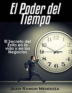 Descargar El poder del Tiempo: El Secreto del Éxito en la vida y en los Negocios pdf, epub, ebook