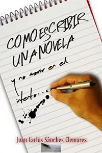 Descargar COMO ESCRIBIR UNA NOVELA y no morir en el intento pdf, epub, ebook