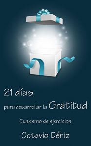 Descargar 21 días para desarrollar la gratitud: Cuaderno de ejercicios pdf, epub, ebook