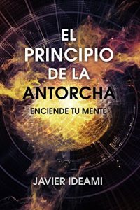 Descargar El principio de la antorcha: Enciende tu mente pdf, epub, ebook