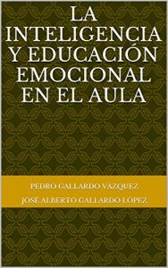 Descargar LA INTELIGENCIA Y  EDUCACIÓN EMOCIONAL EN EL AULA pdf, epub, ebook