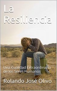 Descargar La Resiliencia: Una Cualidad Extraordinaria de los Seres Humanos pdf, epub, ebook